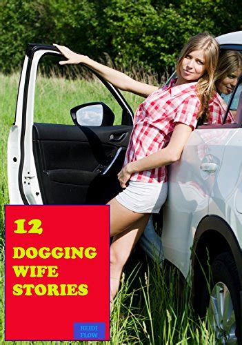 wife dogging pics|Dogging Wife